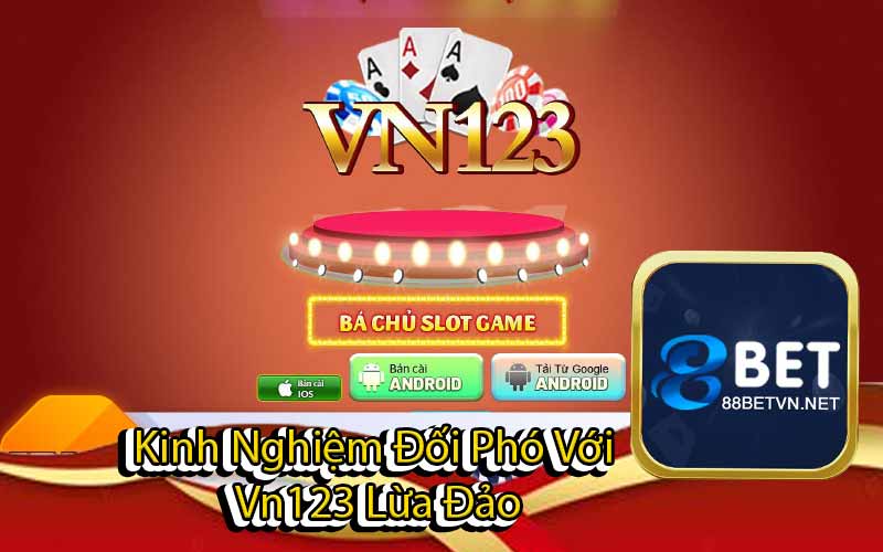 Kinh Nghiệm Đối Phó Với
Vn123 Lừa Đảo